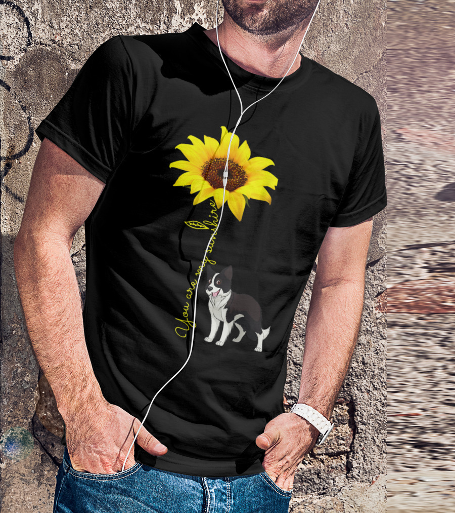 You Are My Sunshine Sunflower You Are My Sunshine With Border Collie T-Shirt
