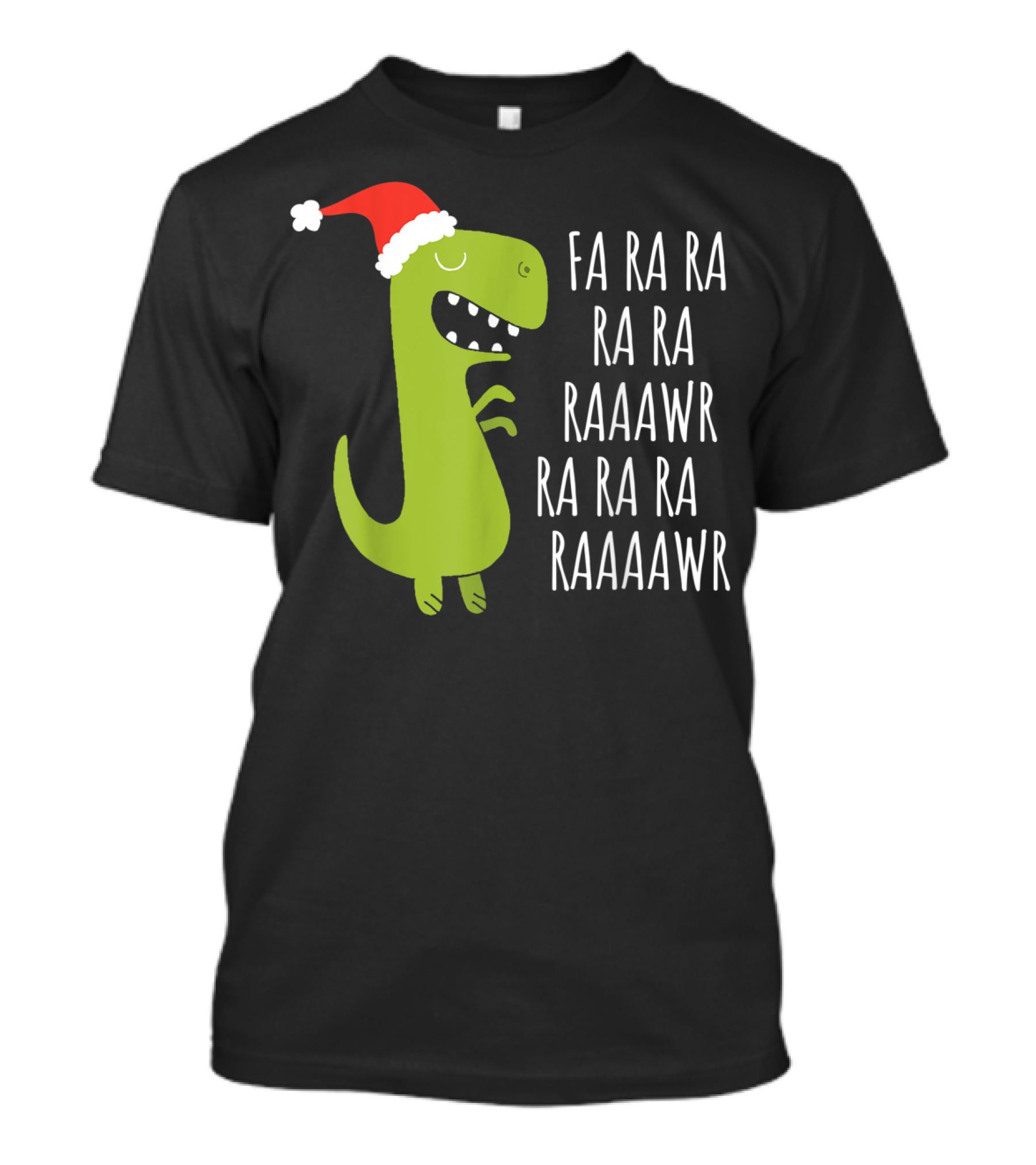 Funny Dinosaur Fa Ra Ra Ra Raaawr Christmas Hat T-Shirt