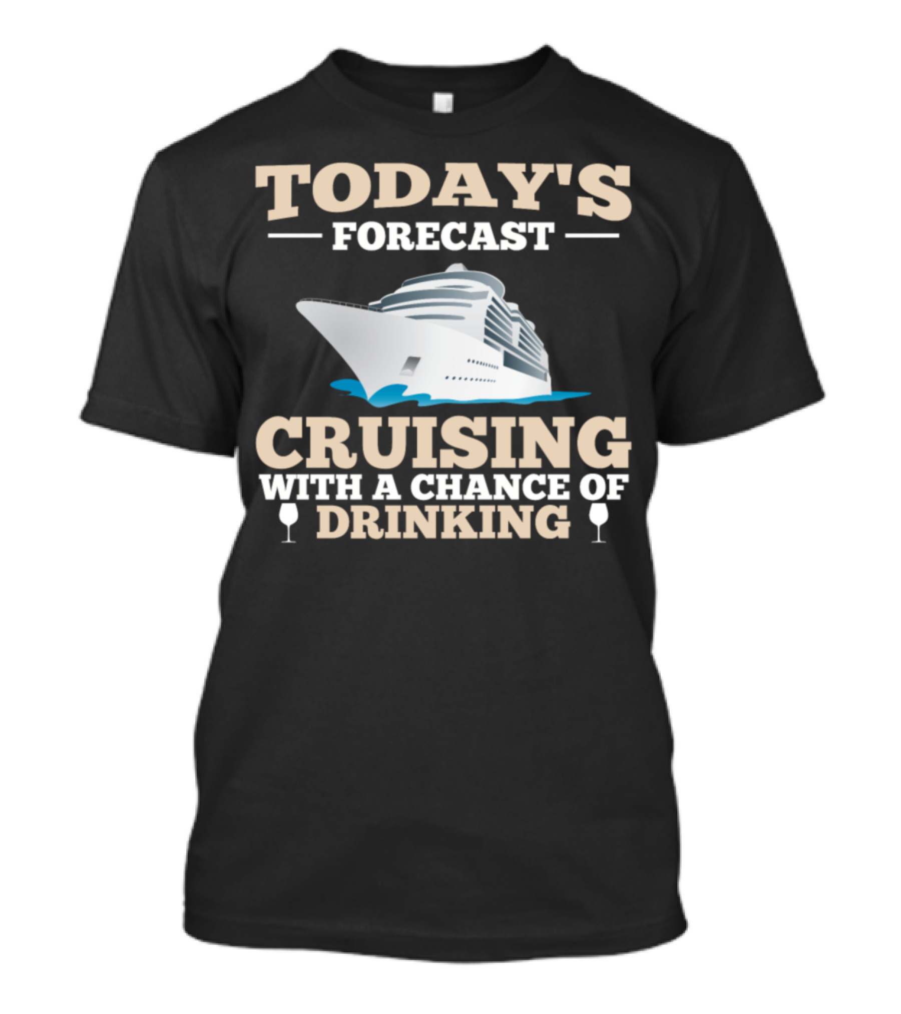Today's Forecast Cruising With A Chance Of Drinking T-Shirt