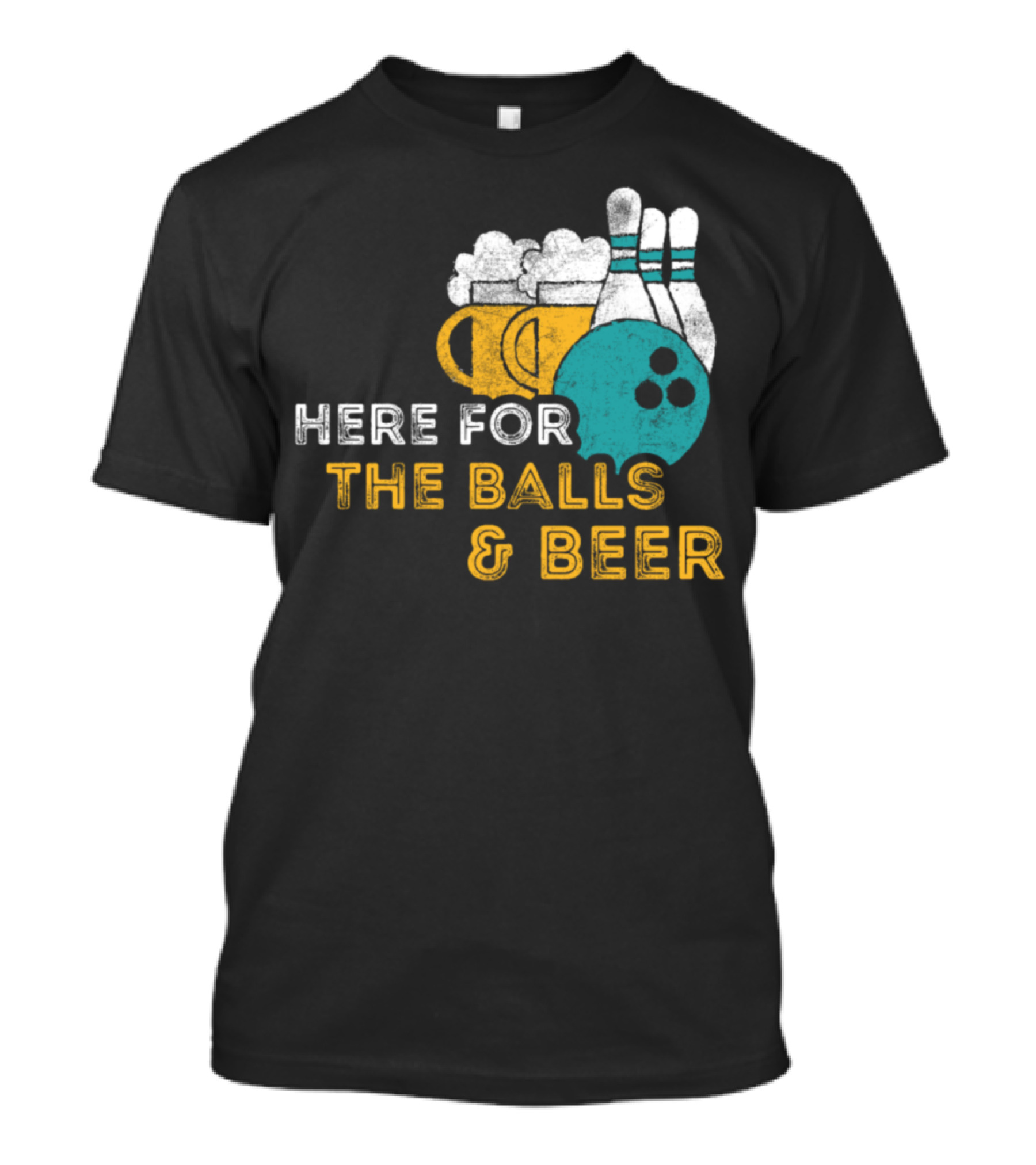 Here For The Balls And Beer Bowling Lover Pin Bowling Pins Beer Mug T-Shirt