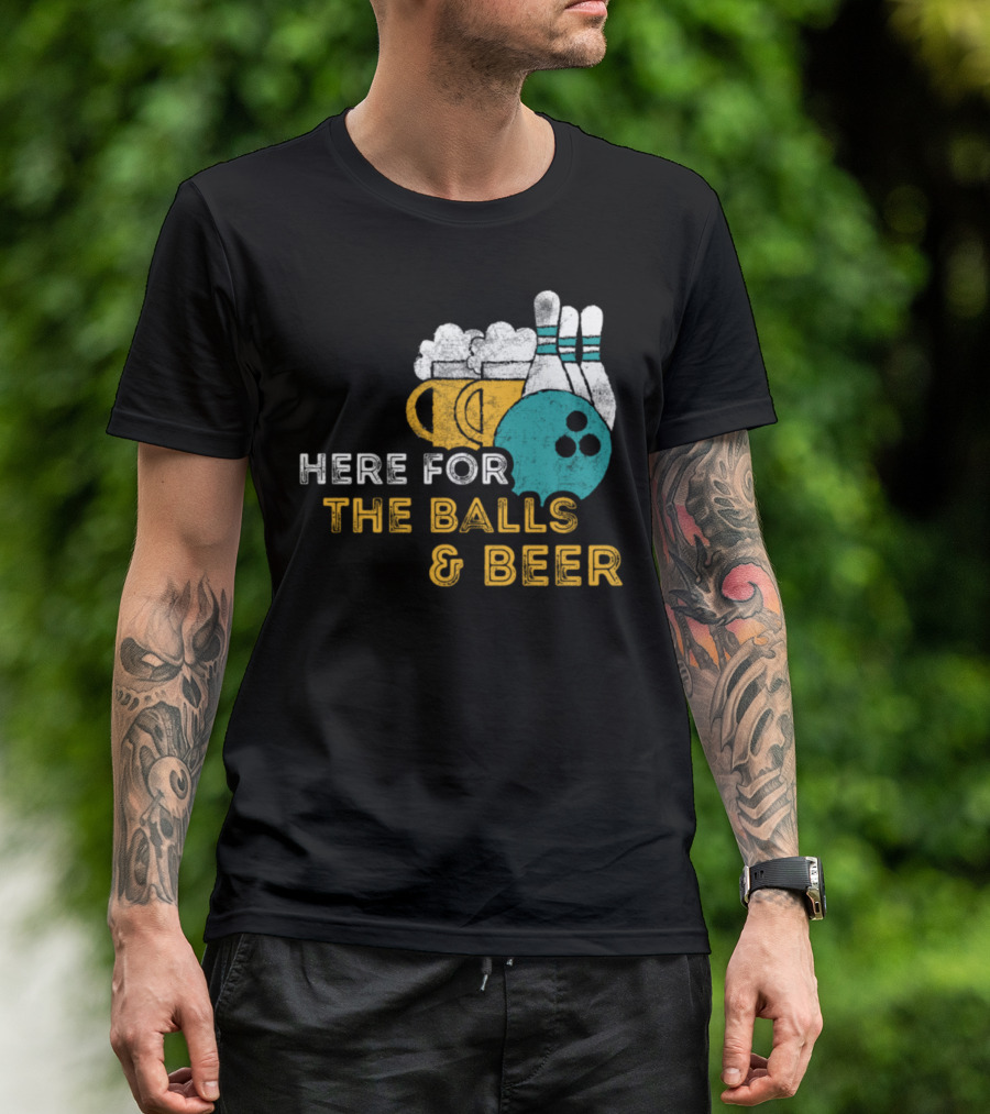 Here For The Balls And Beer Bowling Lover Pin Bowling Pins Beer Mug T-Shirt