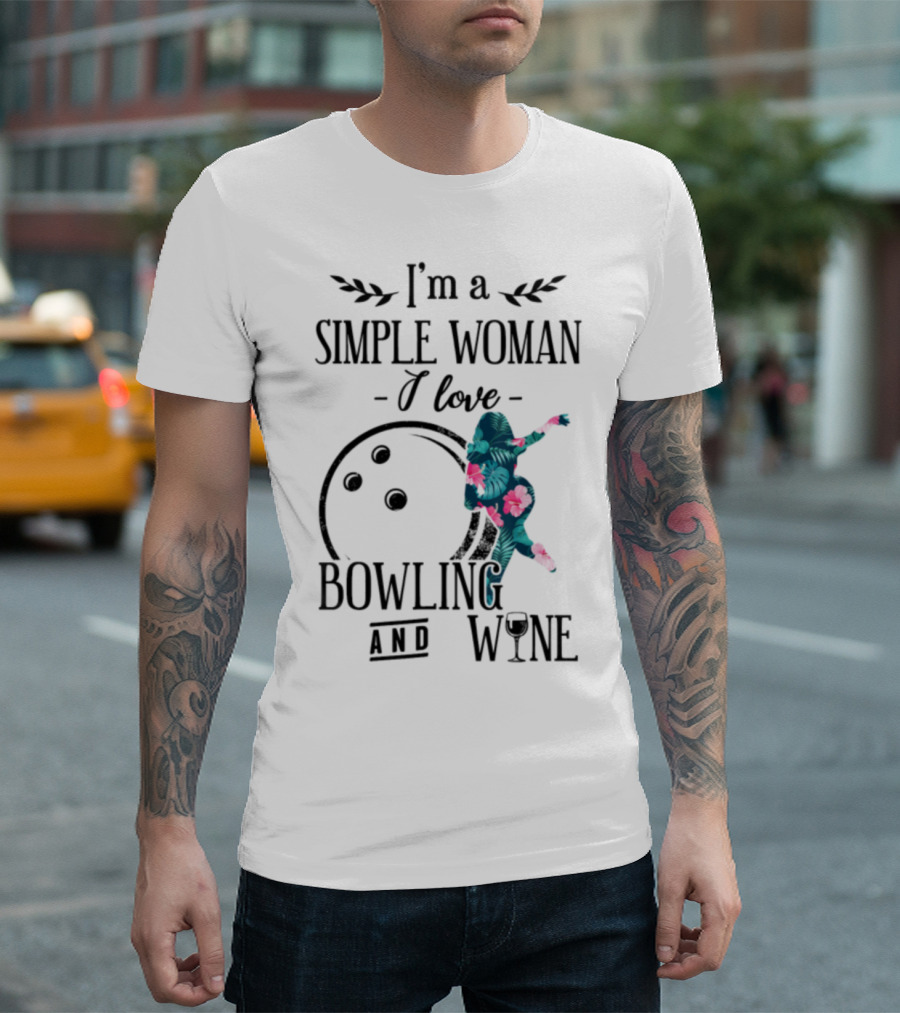 I'm A Simple Woman I Love Bowling And Wine Floral Dancer T-Shirt
