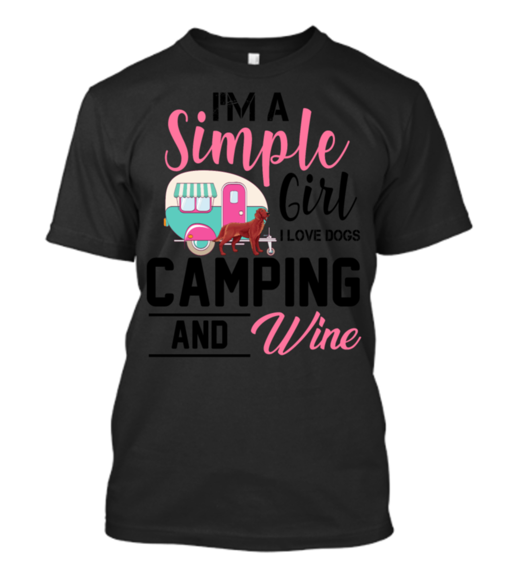 I'm A Simple Girl I Love Dogs Camping And Wine With Cute Caravan And Dog T-Shirt