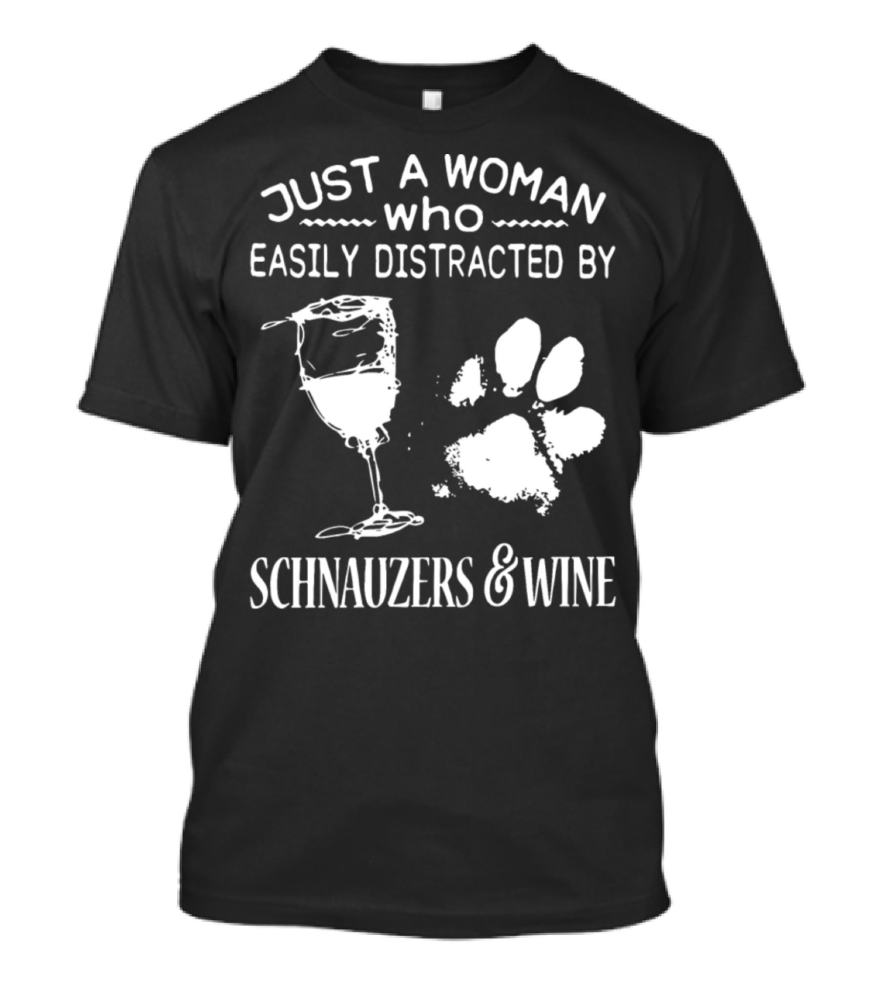 Just A Woman Who Easily Distracted By Schnauzers And Wine T-Shirt
