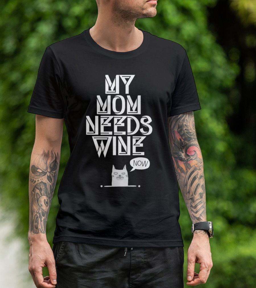 My Mom Needs Wine Now Cute Funny Cat T-Shirt