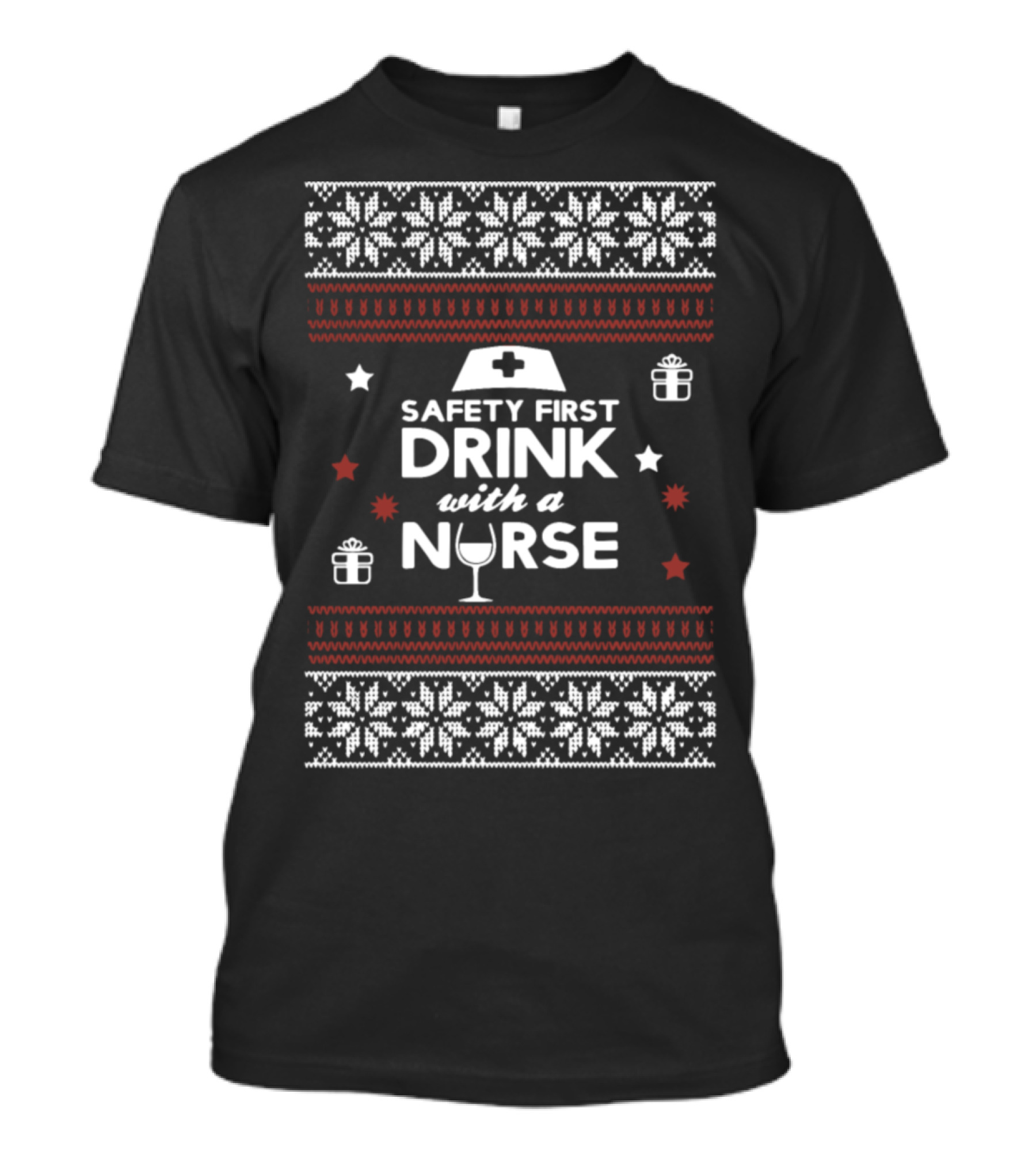 Safety First Drink With A Nurse Holiday Wine T-Shirt