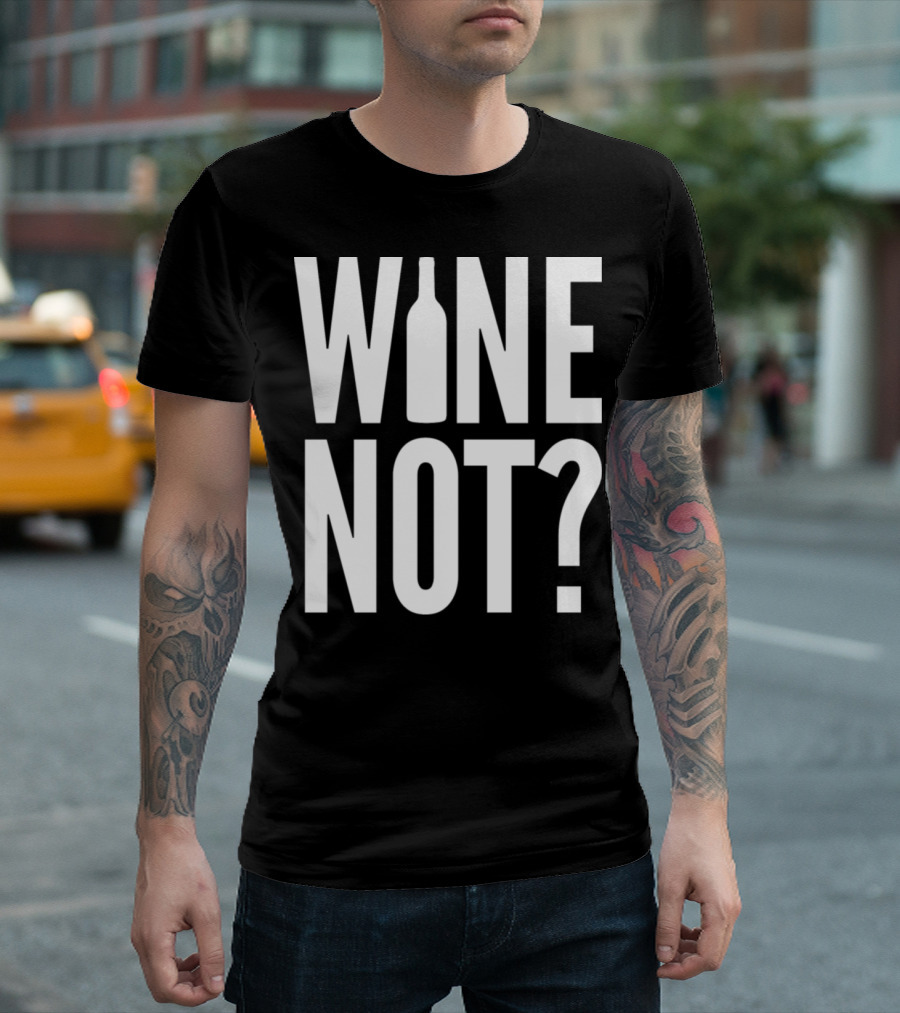 WINE NOT Bottle Question Mark T-Shirt