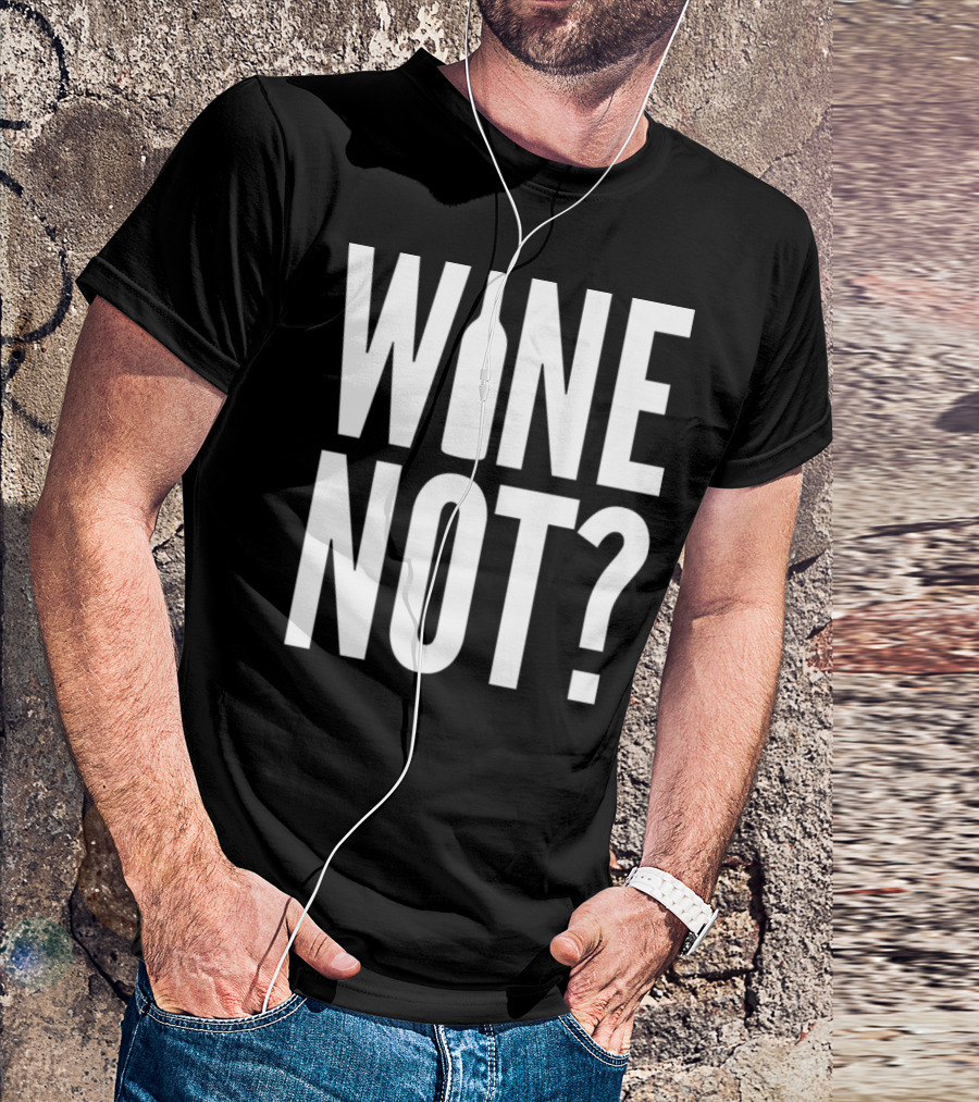 WINE NOT Bottle Question Mark T-Shirt