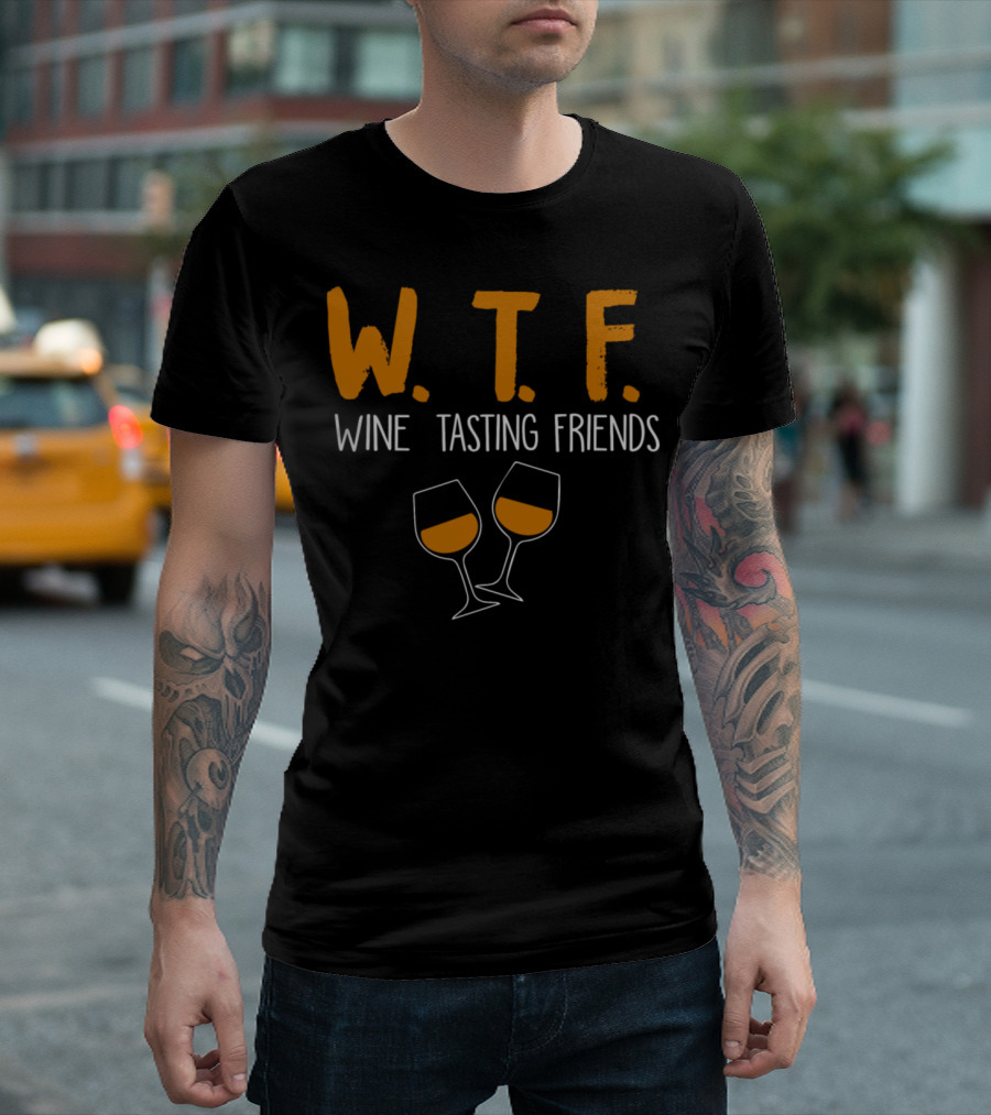 W.T.F Wine Tasting Friends with Two Glasses T-Shirt