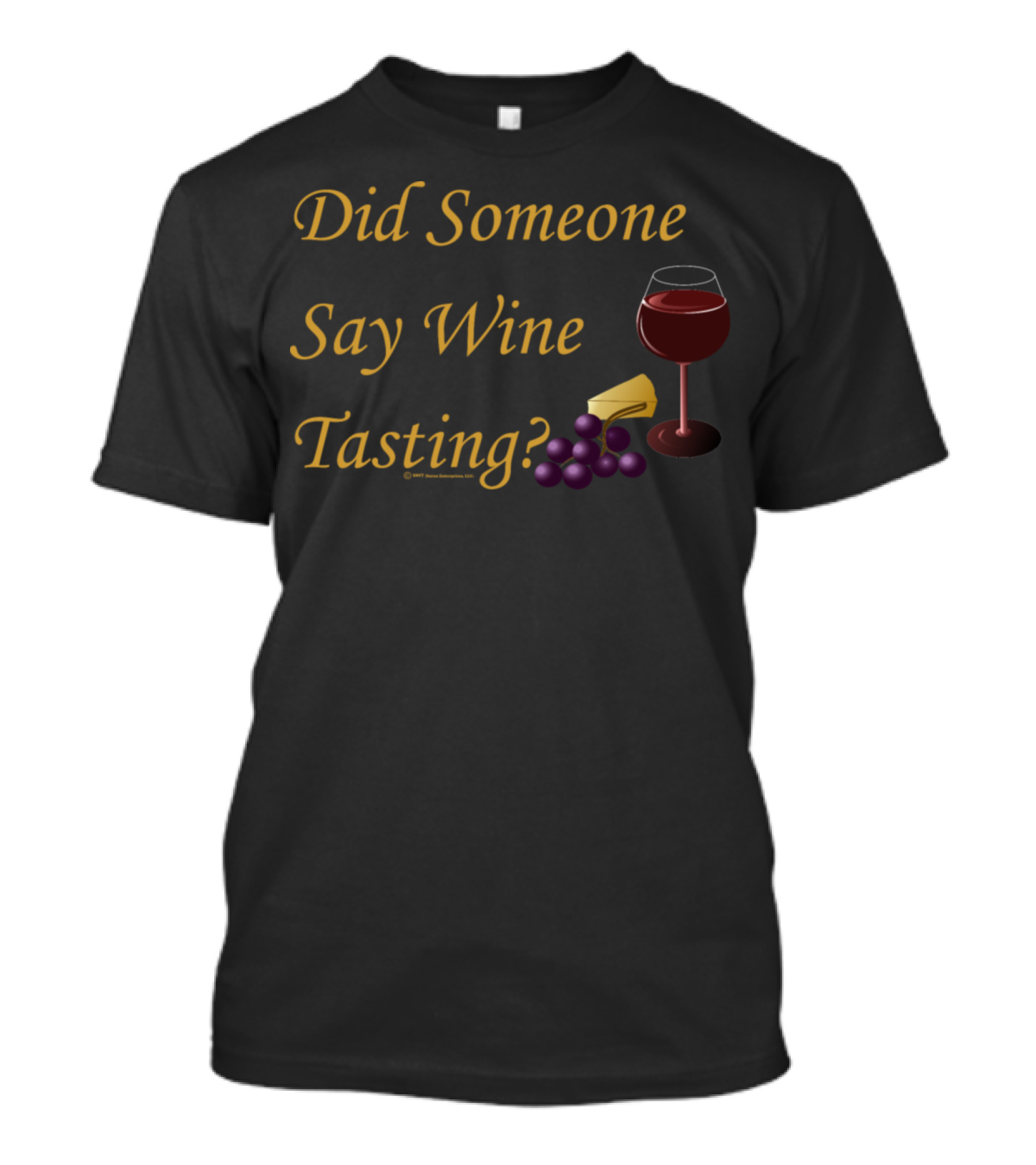 Did Someone Say Wine Tasting With Glass Cheese And Grapes T-Shirt
