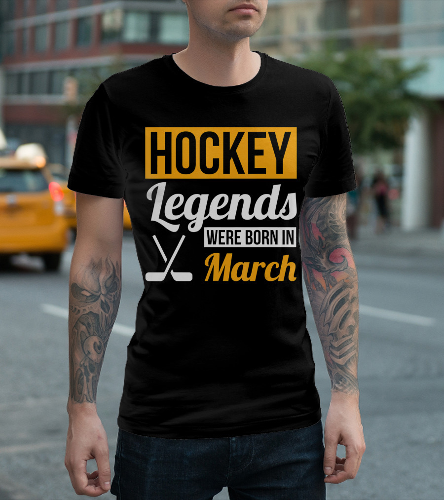 Hockey Legends Were Born In March T-Shirt