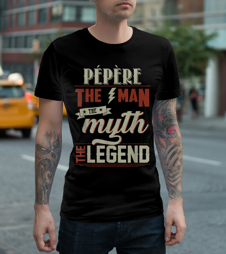 Pépère The Man The Myth The Legend Father's Day Grandpa T-Shirt