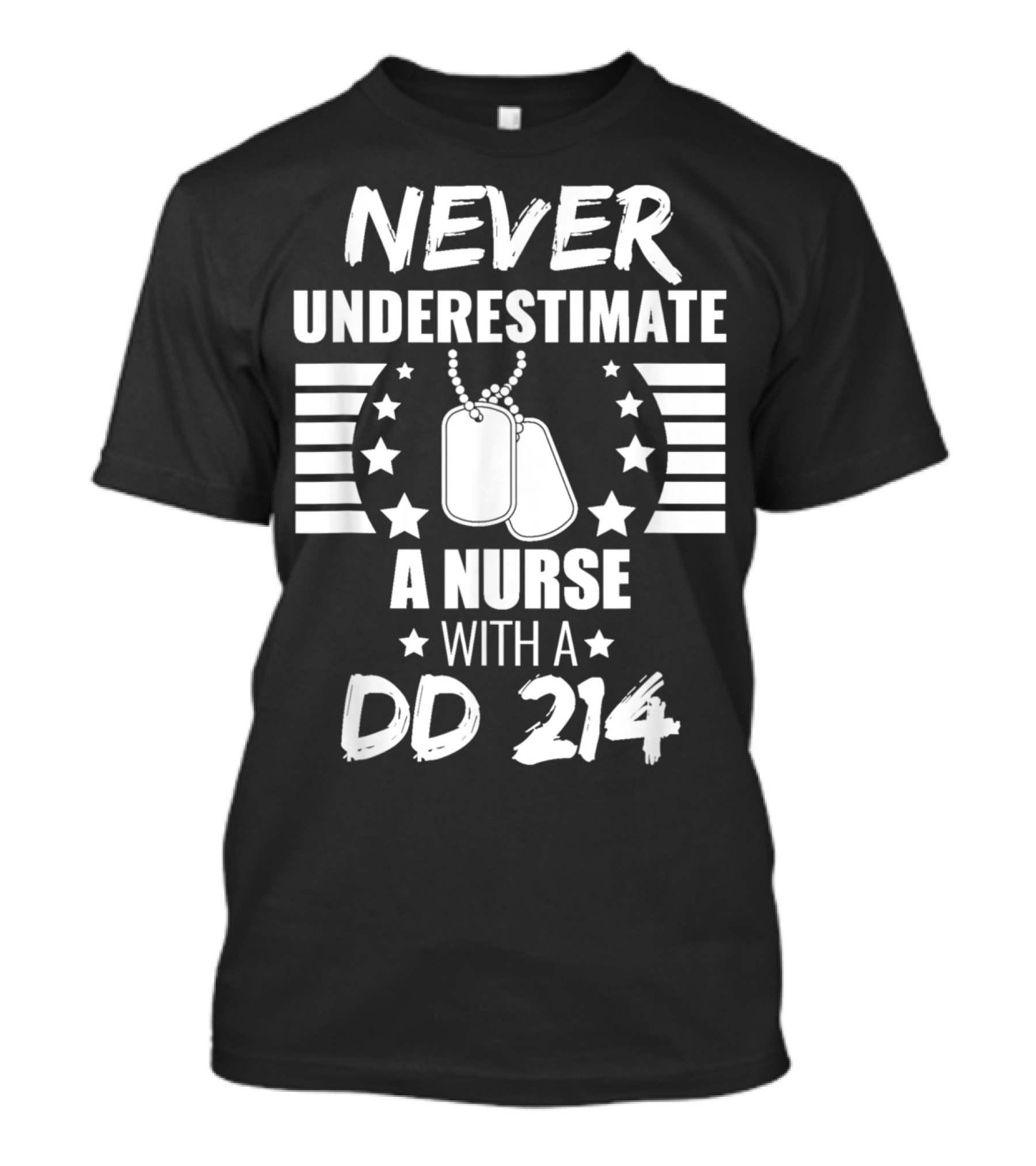 Never Underestimate A Nurse With A DD 214 T-Shirt