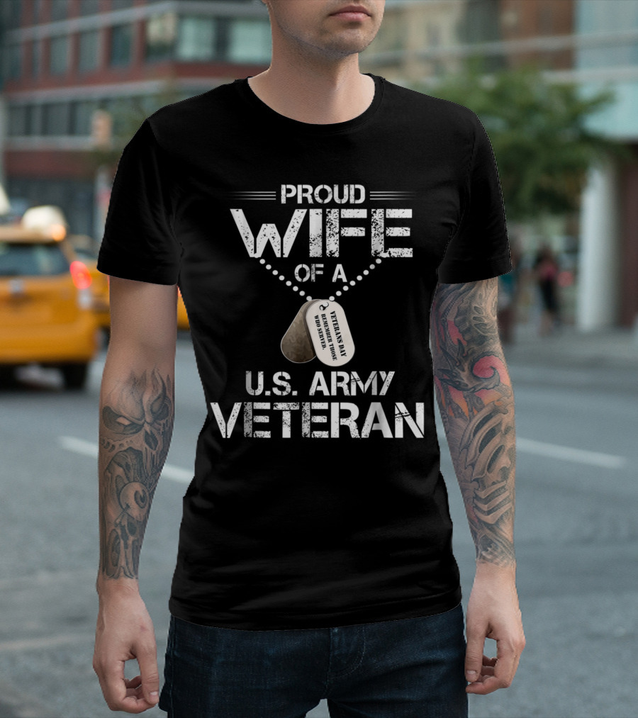 Proud Wife Of A U.S. Army Veteran Veterans Day Dog Tags T-Shirt