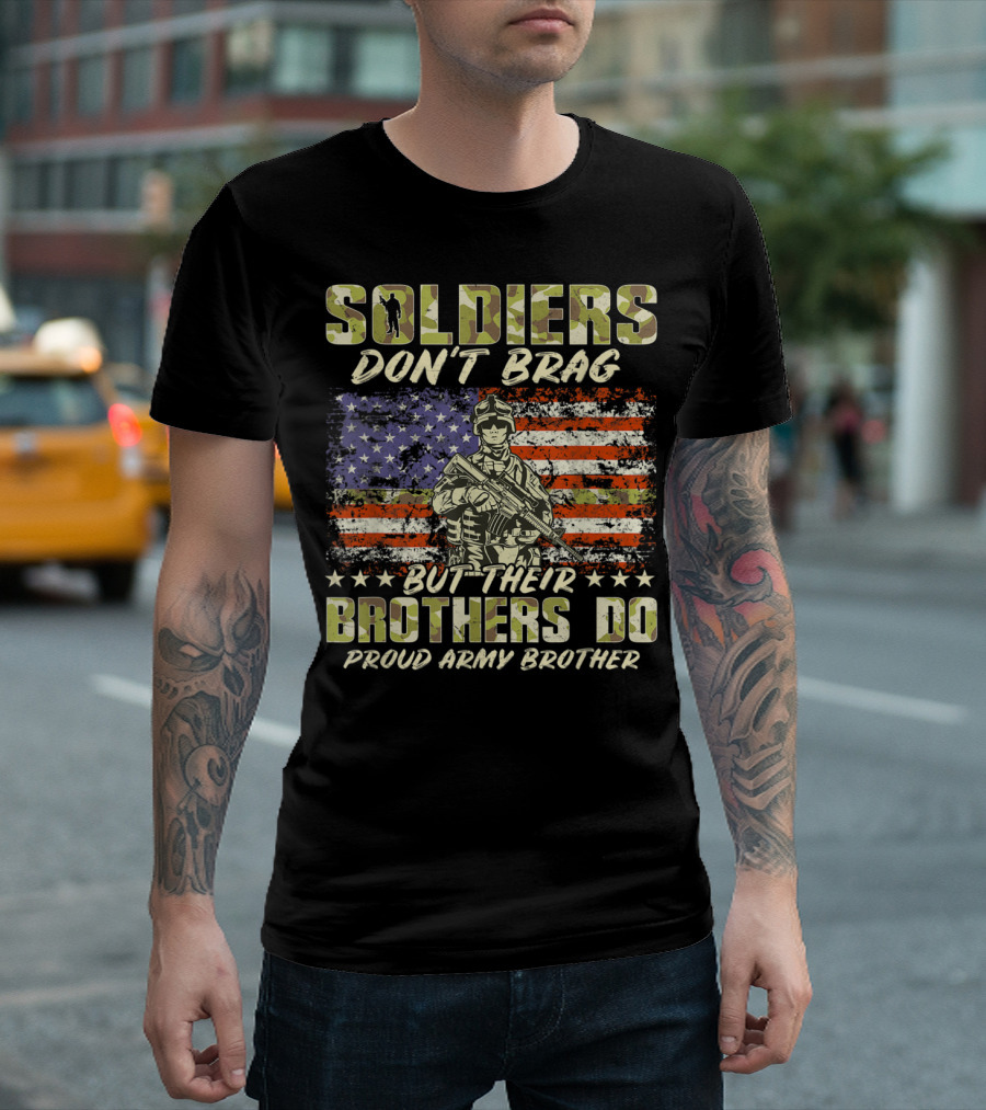 Soldiers Don't Brag But Their Brothers Do Proud Army Brother T-Shirt