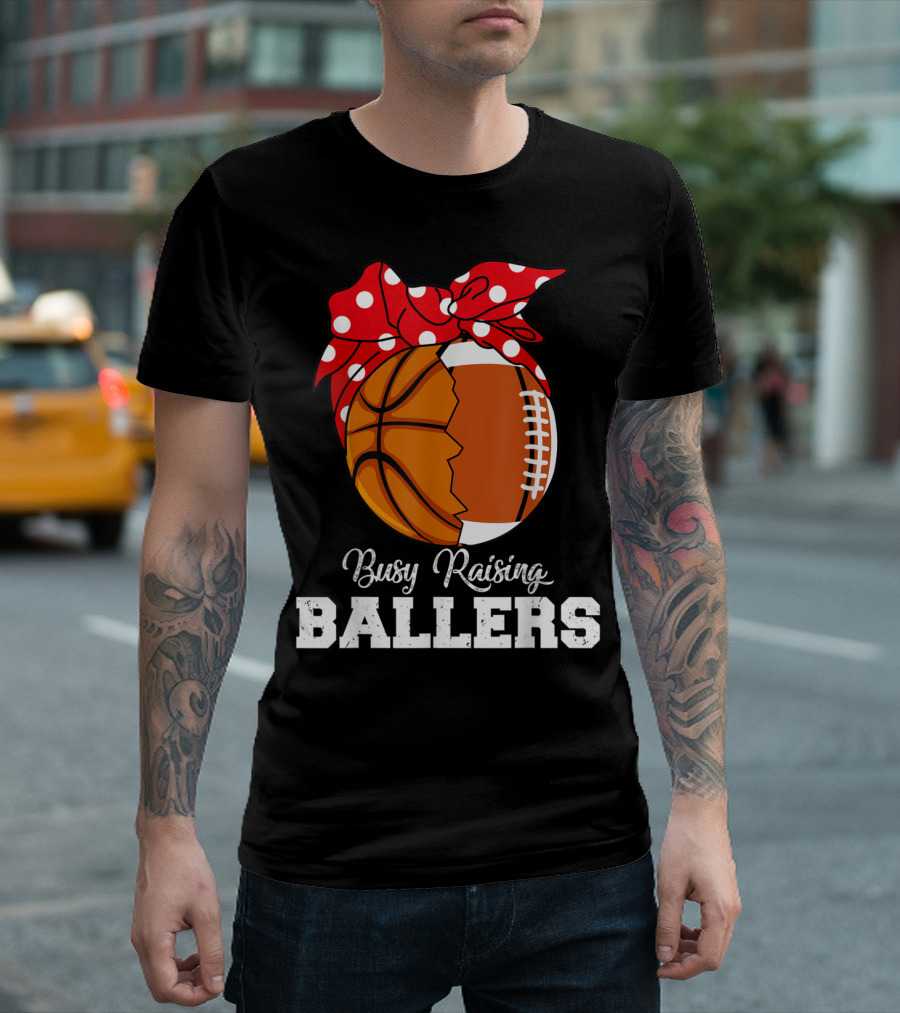 Busy Raising Ballers Basketball Rugby Mothers T-Shirt