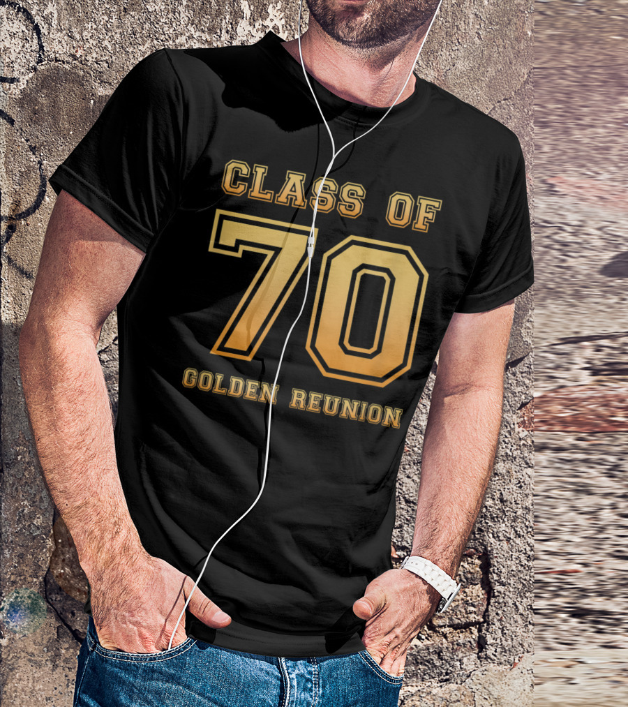 Class Of 70 Golden Reunion T-Shirt