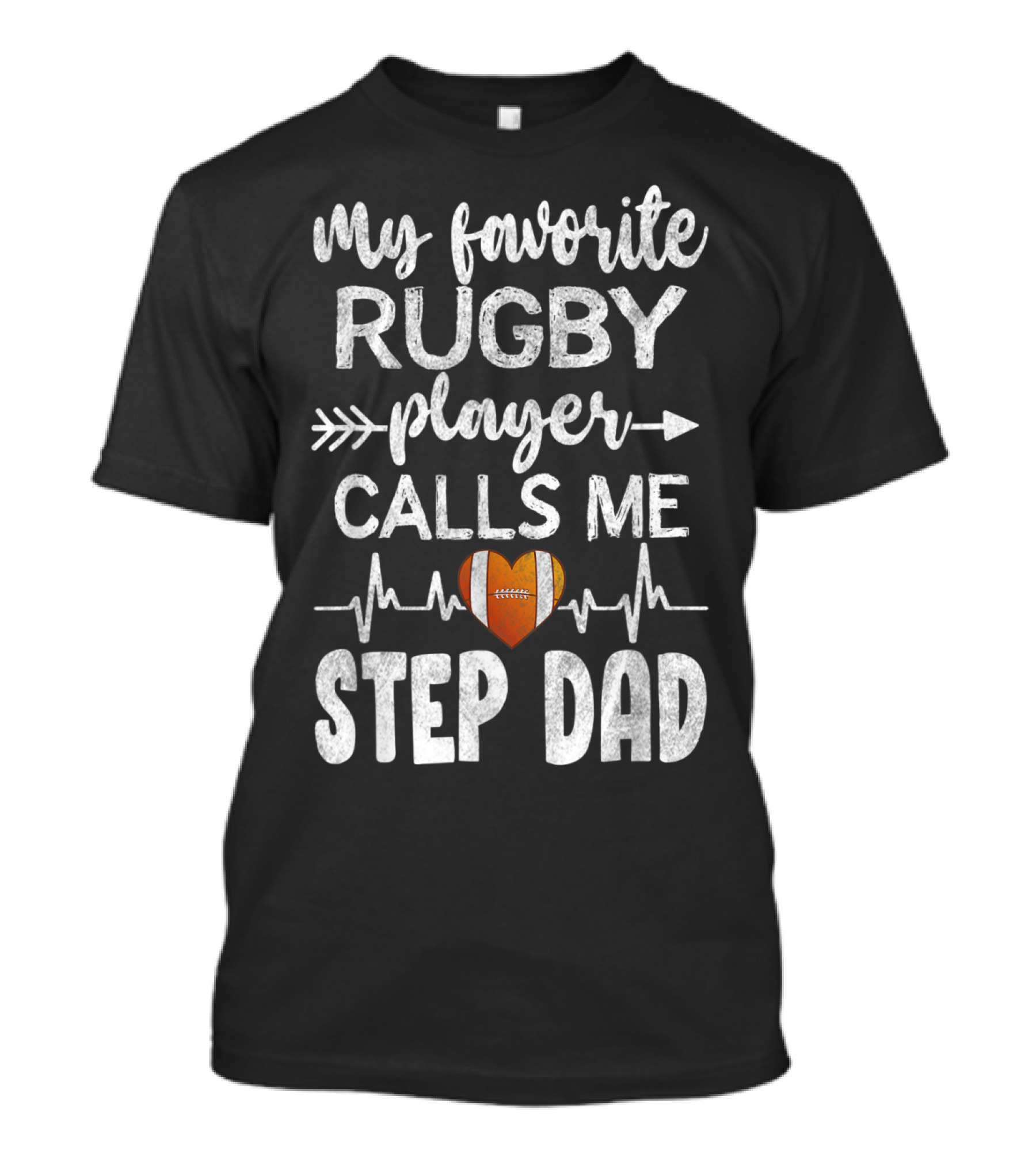My Favorite Rugby Player Calls Me Step Dad Heartbeat Arrow T-Shirt