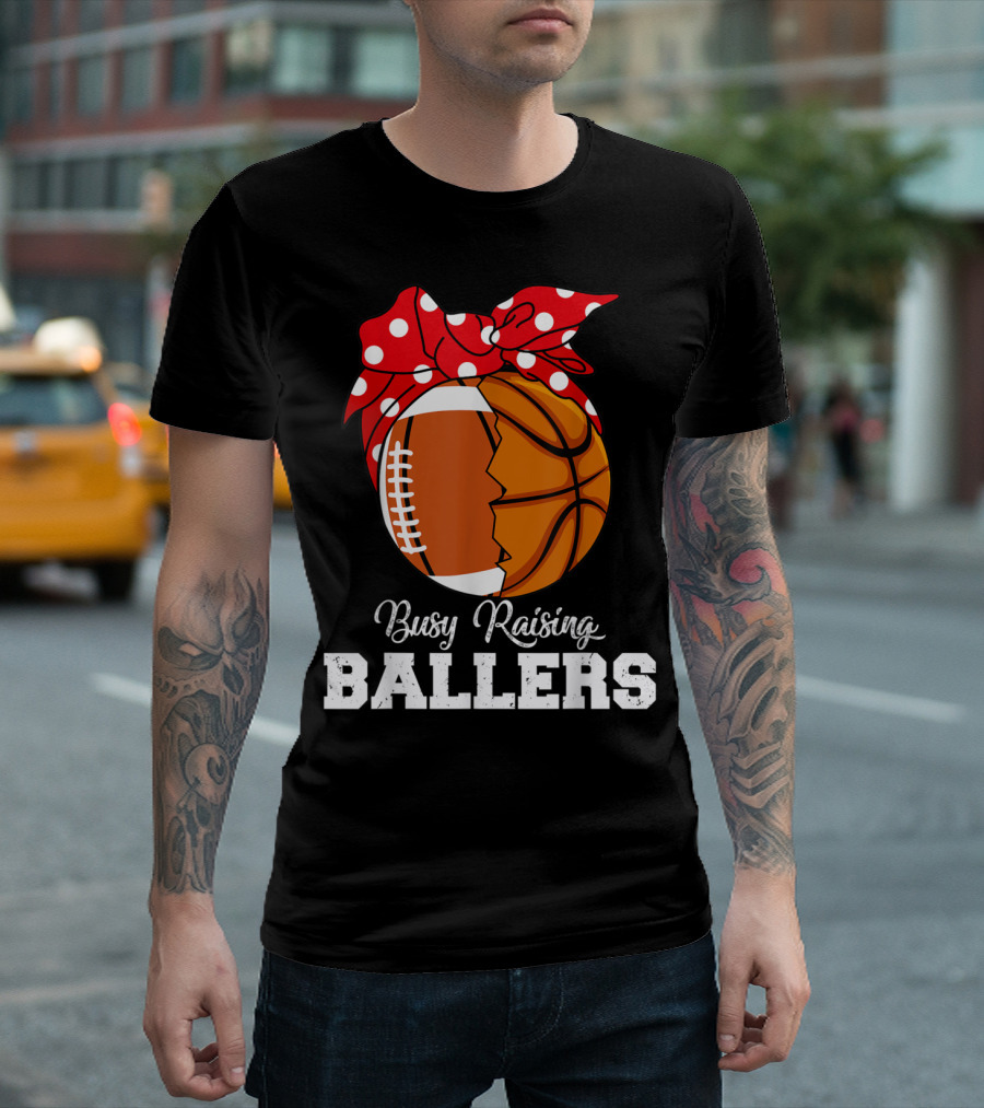 Busy Raising Ballers Rugby Basketball Mothers T-Shirt