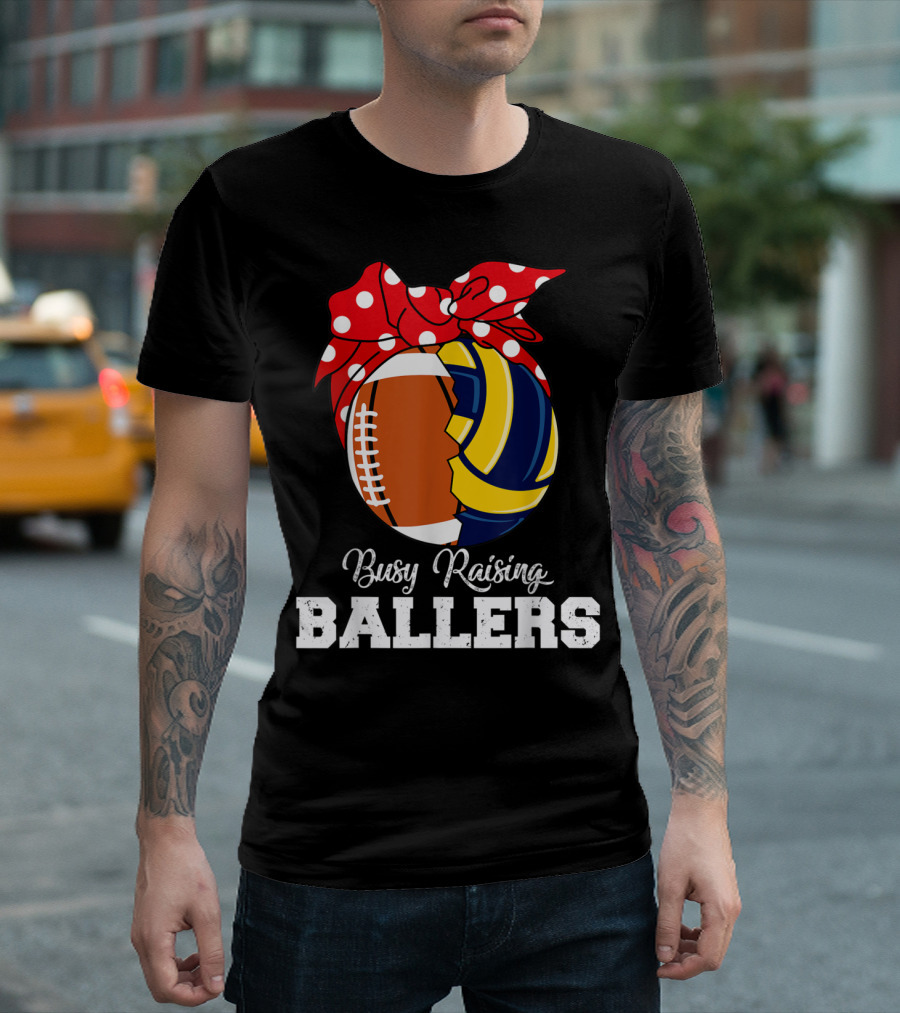 Busy Raising Ballers Rugby Volleyball Mothers T-Shirt