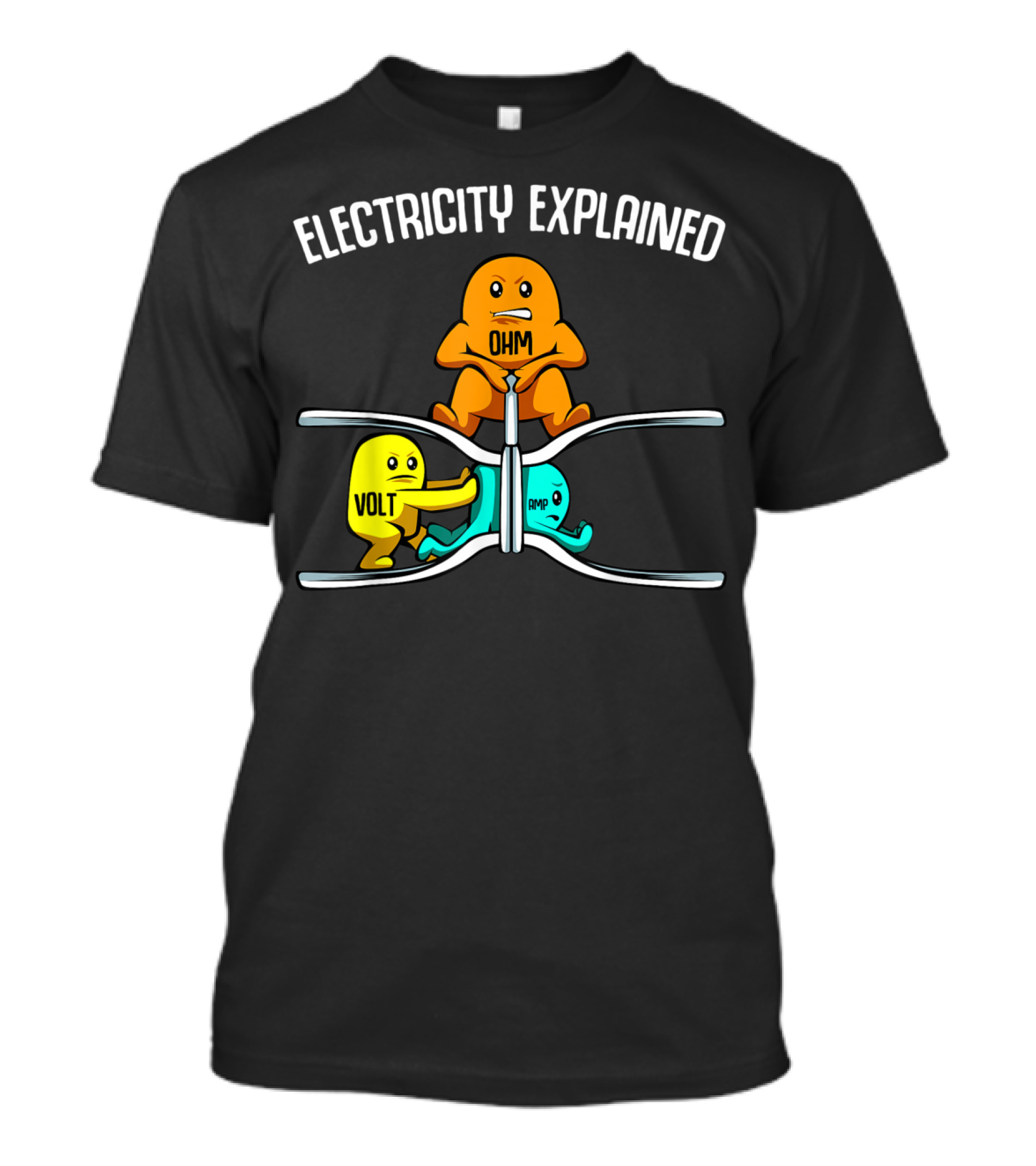 Electricity Explained Ohm Volt Amp Funny Physics Teacher T-Shirt