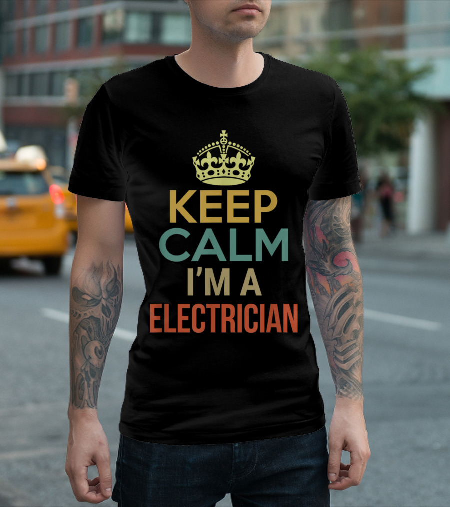 Keep Calm I'm A Electrician Crown Symbol Iconic T-Shirt
