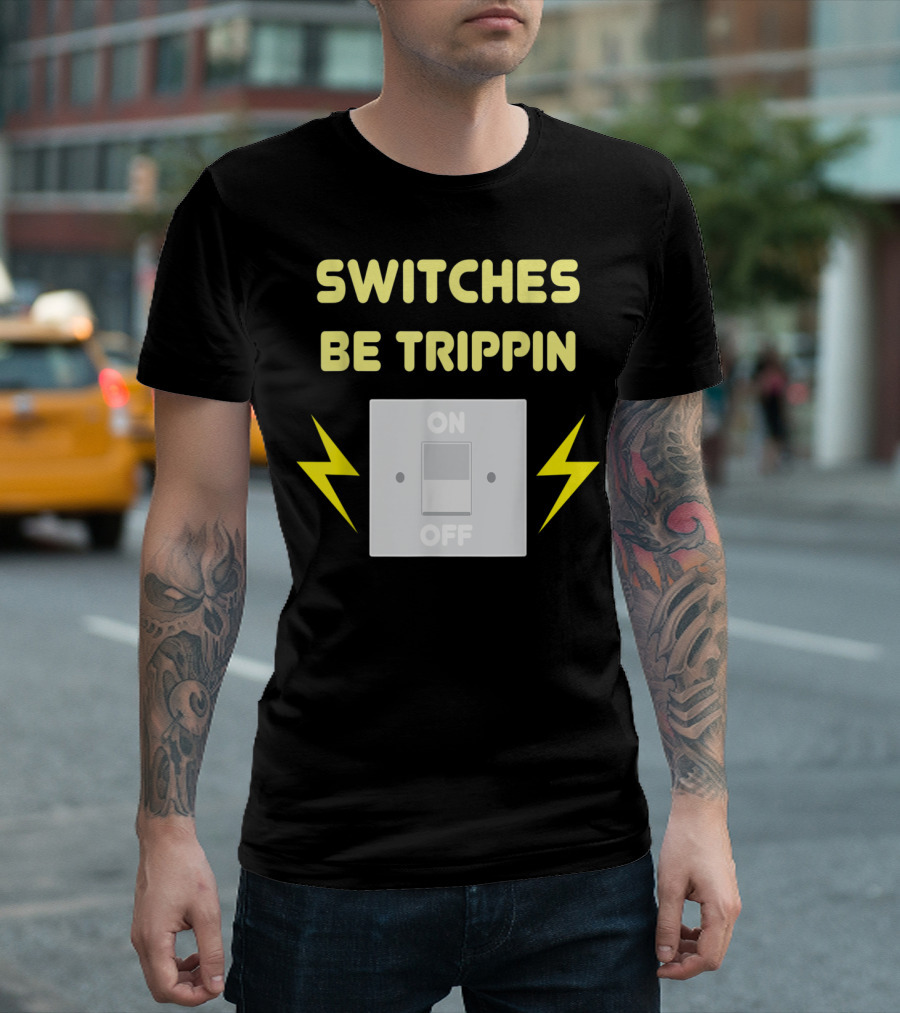 Switches Be Trippin Electrician On Off Light Switch with Lightning Bolts T-Shirt