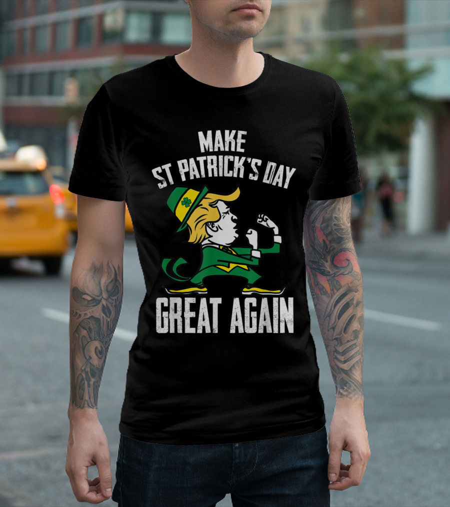 Make St Patrick's Day Great Again Irish Leprechaun T-Shirt