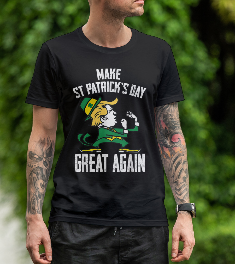 Make St Patrick's Day Great Again Irish Leprechaun T-Shirt