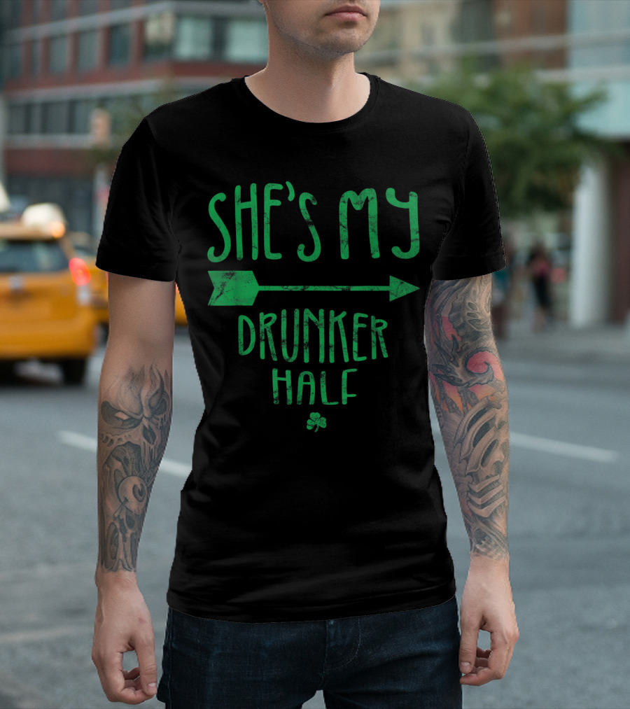 She's My Drunker Half Arrow Clover Saint Patrick's Day T-Shirt