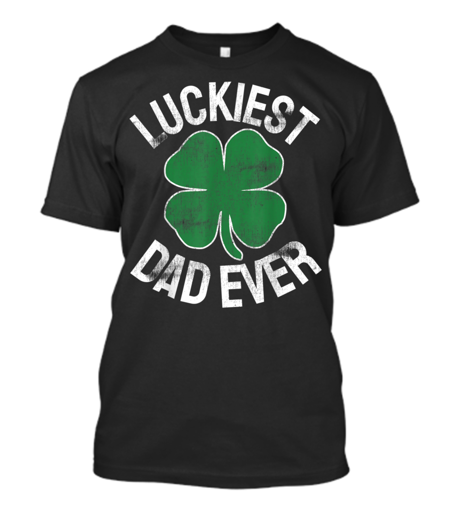 Luckiest Dad Ever Shamrock St Patrick's Day Irish T-Shirt