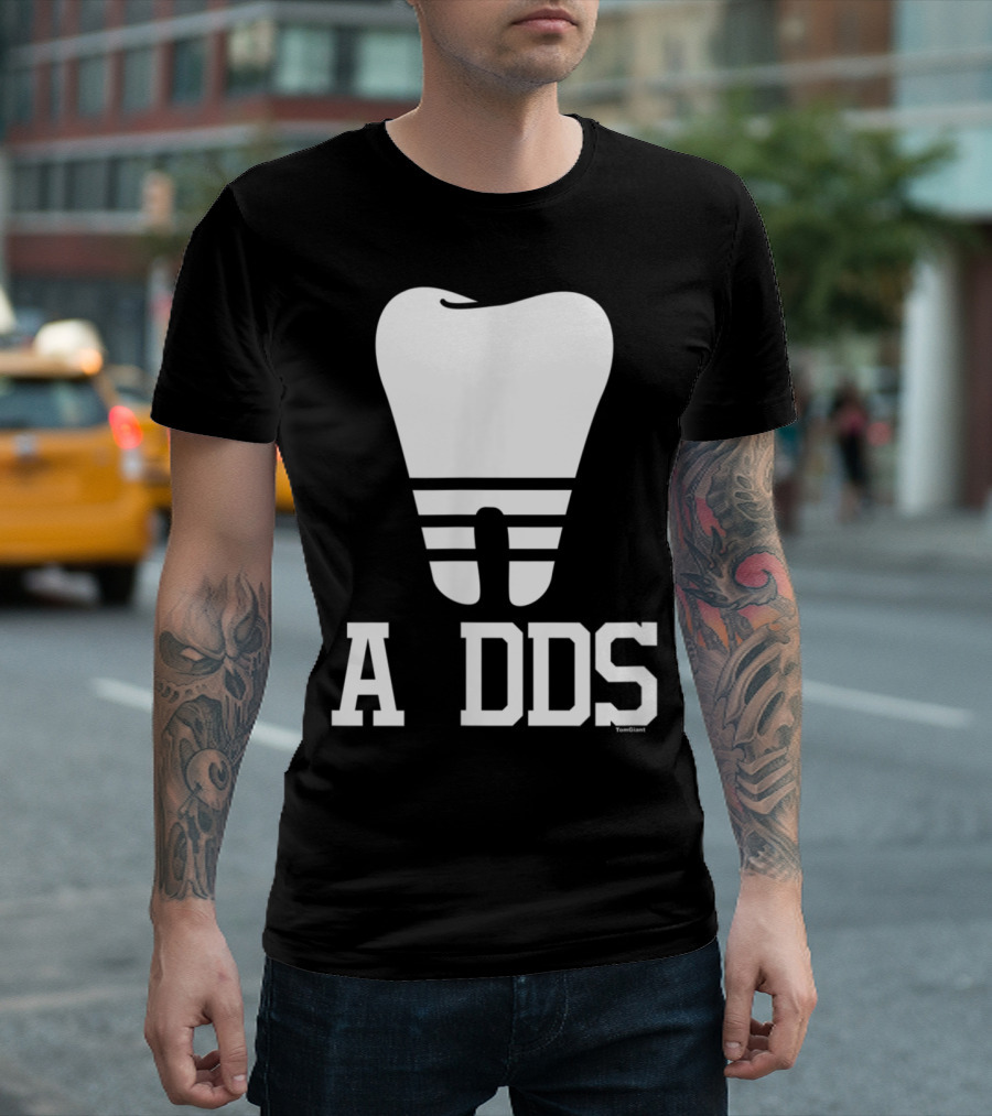 A DDS Dentist Dental Student Doctor of Dental Tooth T-Shirt