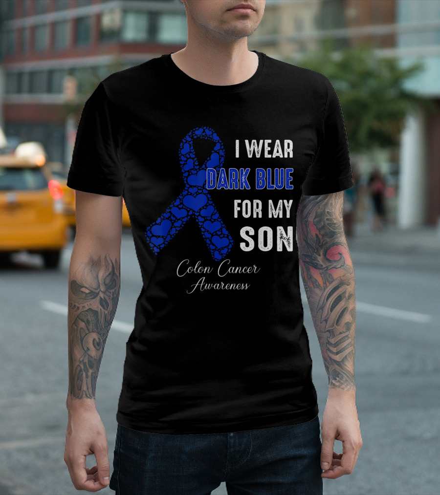 I Wear Dark Blue For My Son Colon Cancer Awareness T-Shirt
