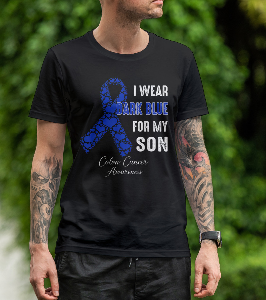 I Wear Dark Blue For My Son Colon Cancer Awareness T-Shirt
