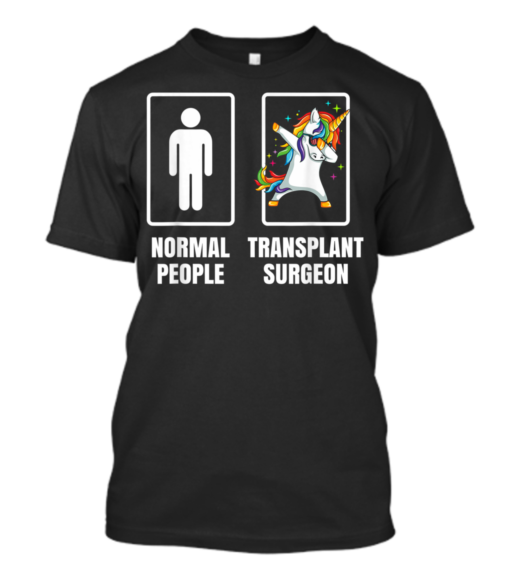 Normal People Transplant Surgeon Dabbing Unicorn T-Shirt