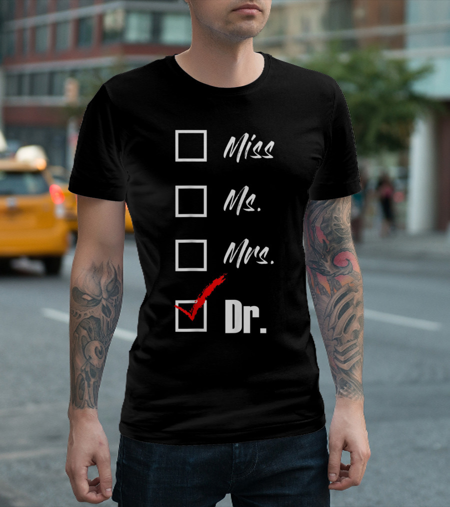 Miss Ms Mrs Dr Checkbox Humor PhD Graduation T-Shirt