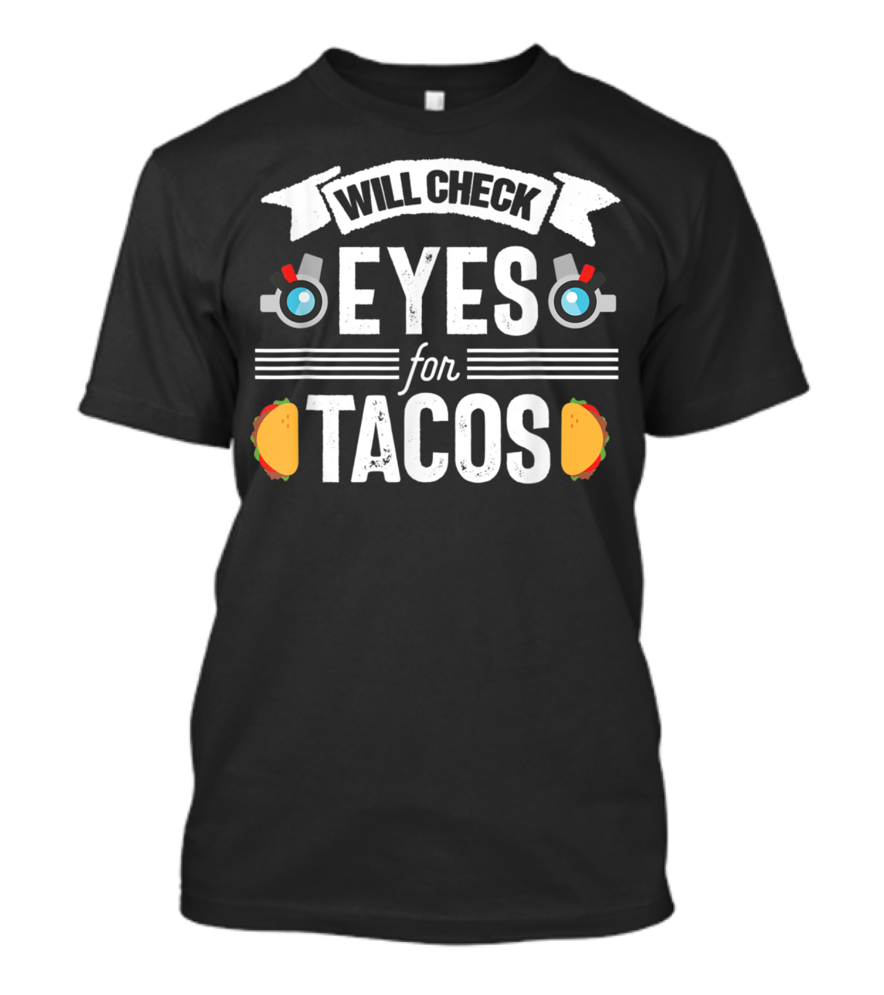 Will Check Eyes For Tacos Optometrist Funny Optometry Optician Eye T-Shirt