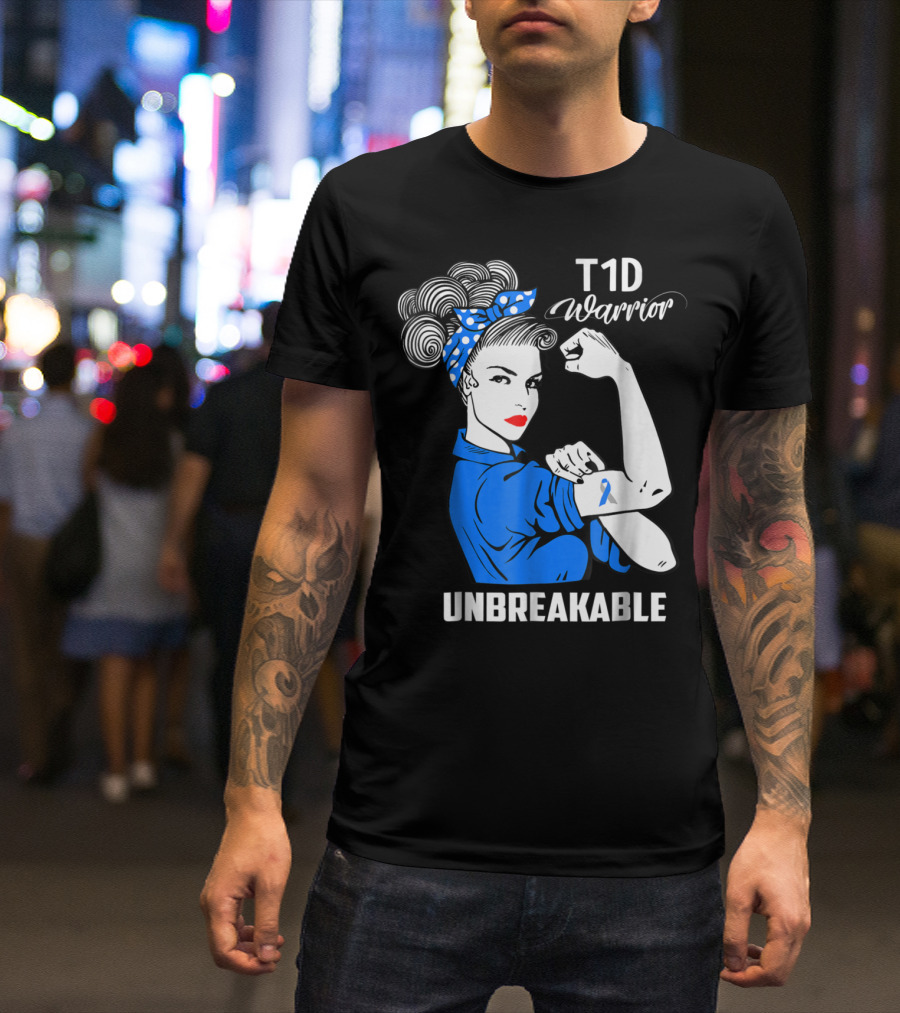 T1D Warrior Unbreakable Type 1 Diabetes Awareness T-Shirt