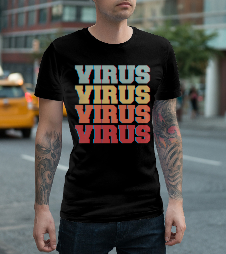 Virus Virus Virus Virus All I Can Hear Is T-Shirt