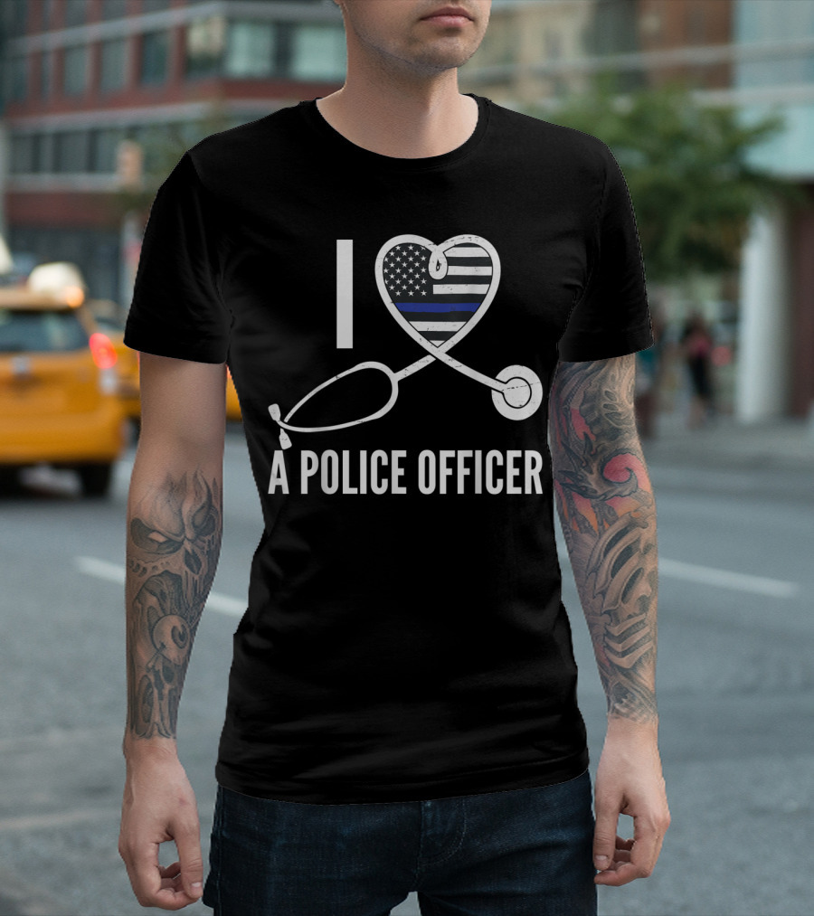 I Love A Police Officer Nurse Heart Support American Flag Thin Blue Line Stethoscope T-Shirt