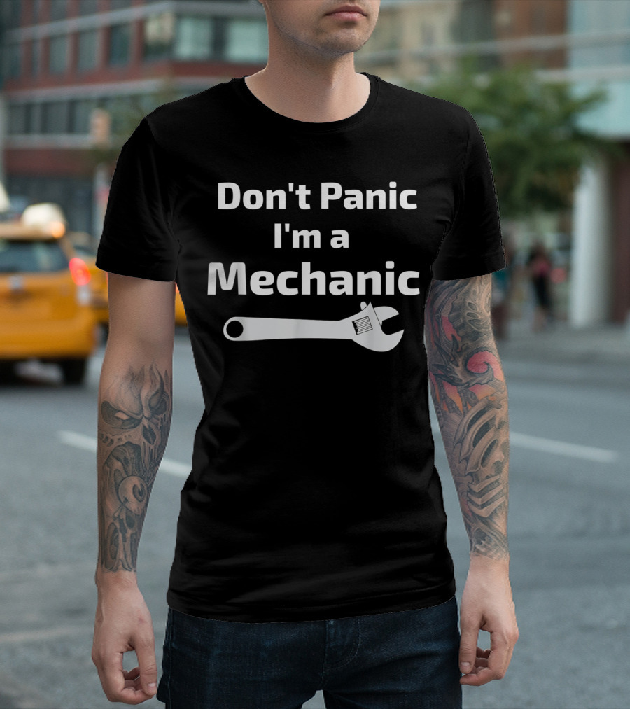 Don't Panic I'm A Mechanic Wrench T-Shirt
