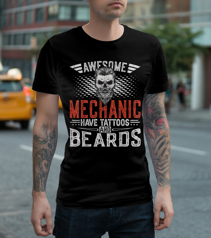 Awesome Mechanic Have Tattoos and Beards Skull T-Shirt