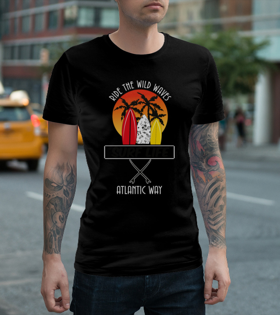 Ride The Wild Waves Surf Life Atlantic Way Surfboards and Palm Sunset T-Shirt