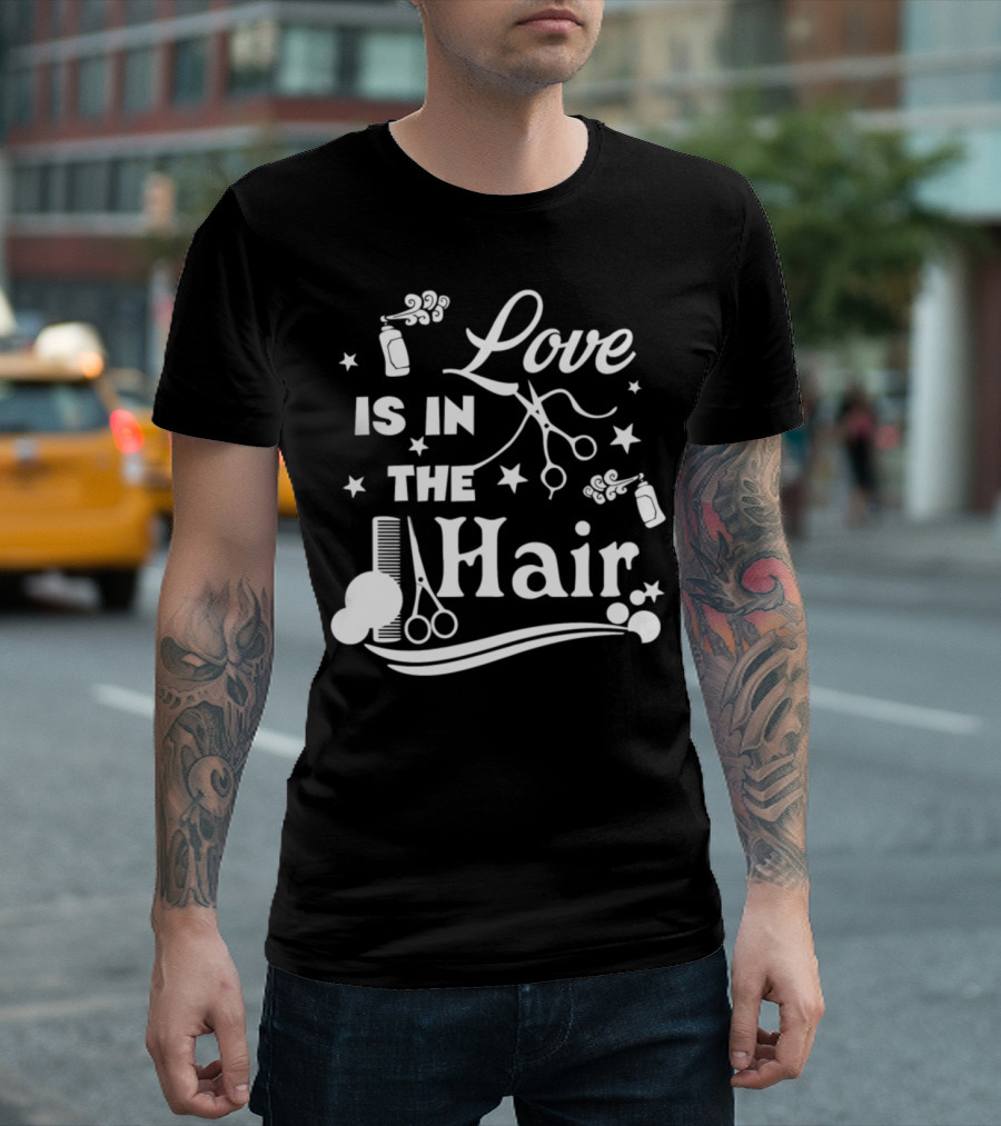 Love Is in the Hair Scissors and Spray Bottles Styling Essentials T-Shirt