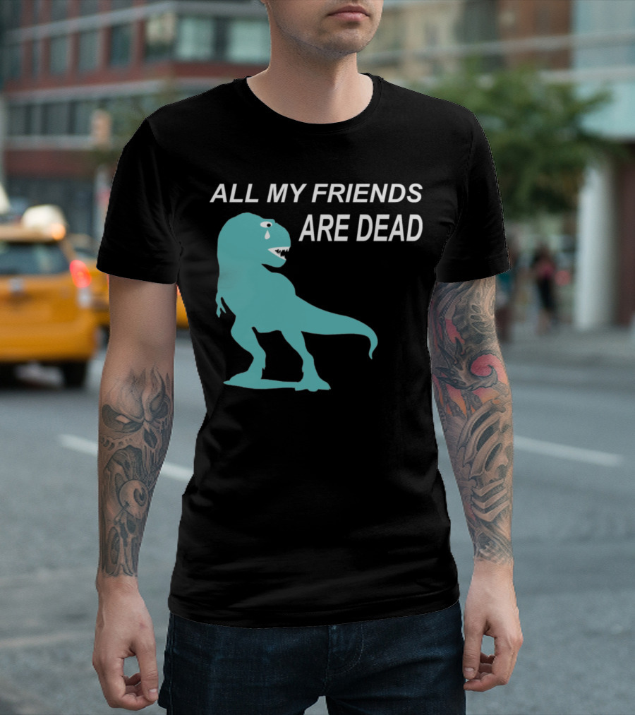 All My Friends Are Dead Dinosaur Dino Primeval T-Rex with Tear T-Shirt