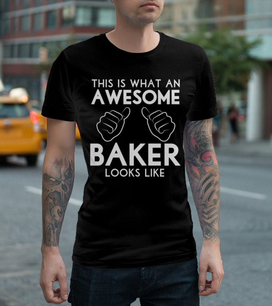 This Is What an Awesome Baker Looks Like T-Shirt