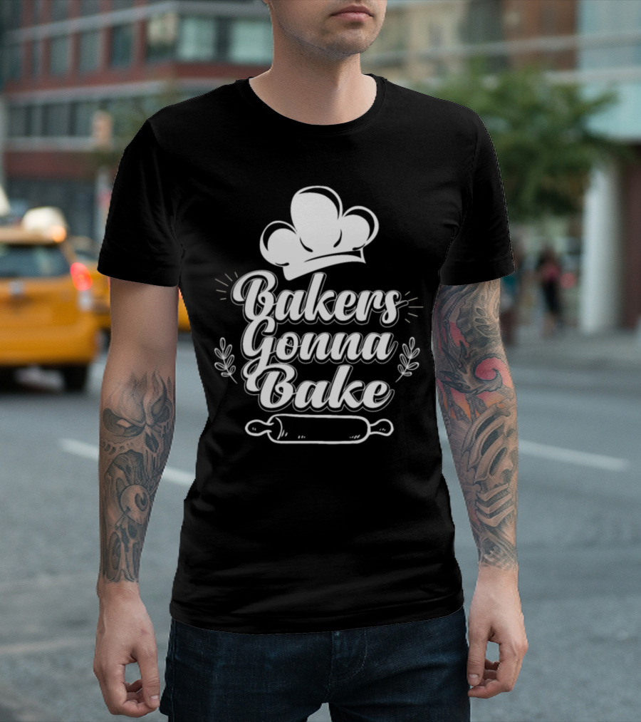Bakers Gonna Bake Funny Cooking Chef Hat and Rolling Pin T-Shirt