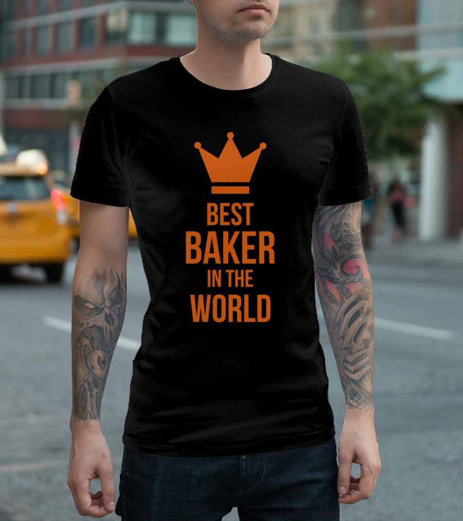 Best Baker in the World Crown T-Shirt