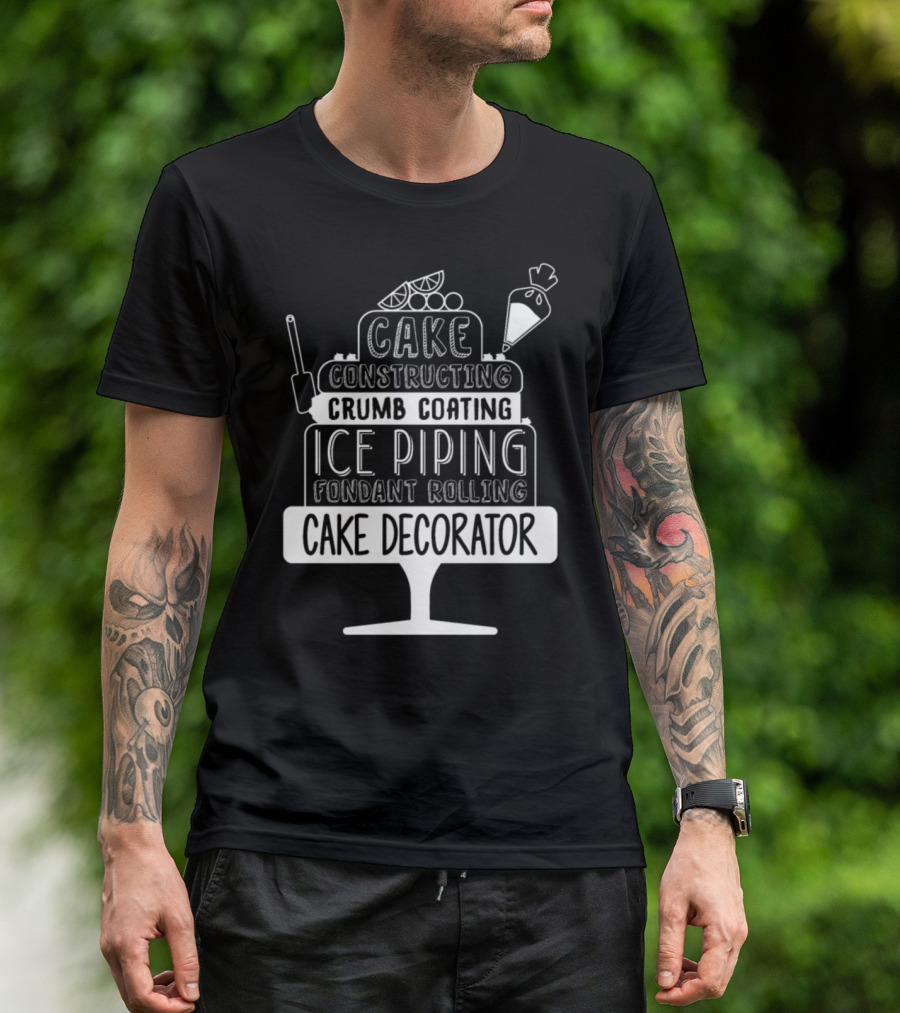 Cake Constructing Crumb Coating Ice Piping Fondant Rolling Cake Decorator T-Shirt