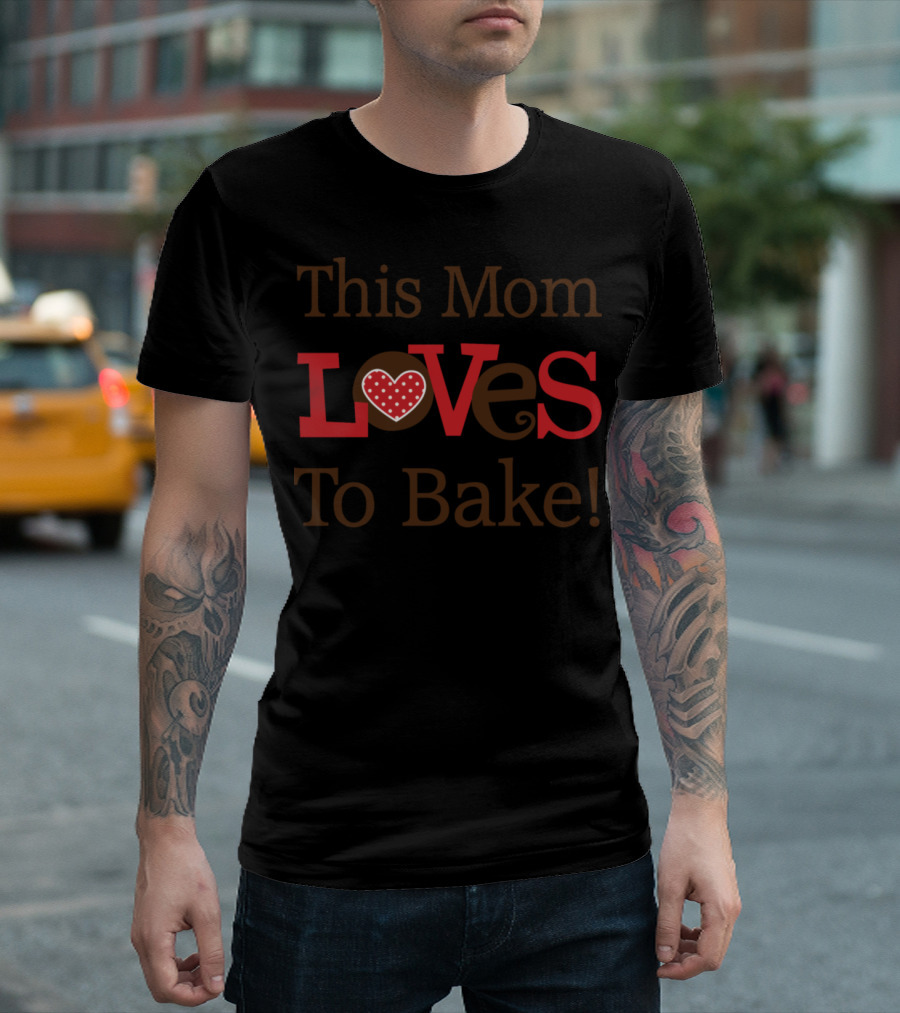 This Mom Loves To Bake T-Shirt